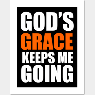 God's Grace Keep Me Going Christian Gift Posters and Art